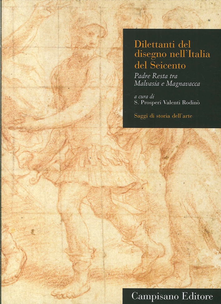 Dilettanti del Disegno nell'Italia del Seicento. Padre Resta tra Malvasia …