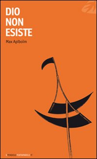 Dio non esiste, Roma, Portaparole, 2009