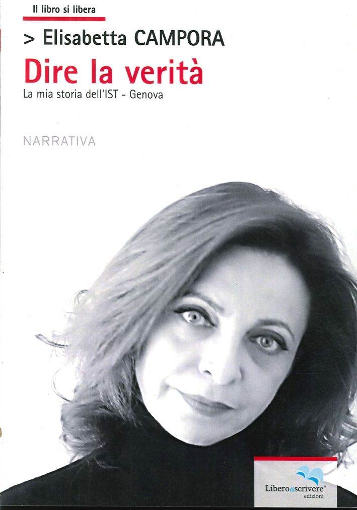 Dire la verità. La mia storia dell'IST Genova, Genova, Liberodiscrivere, …