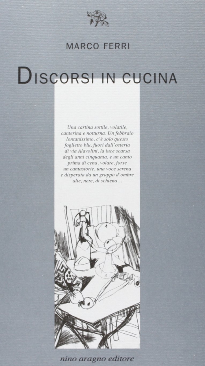 Discorsi in cucina, Savigliano, Nino Aragno Editore, 2007