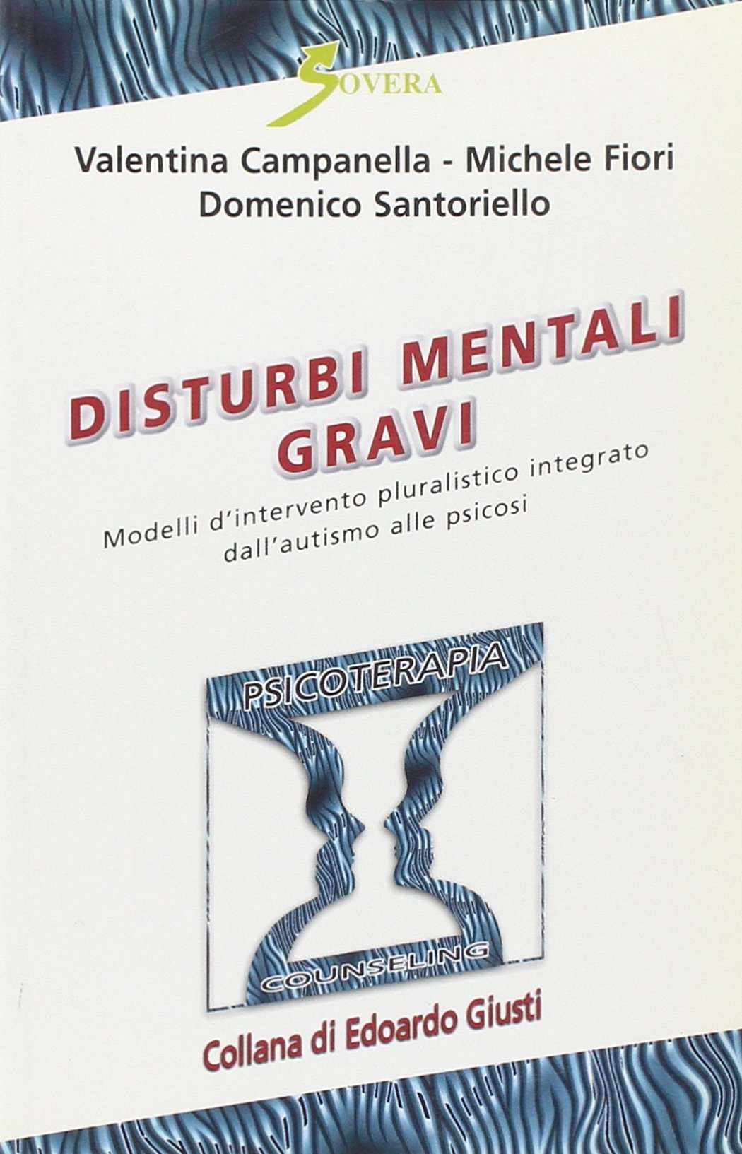 Disturbi mentali gravi. Modelli d'intervento pluralistico dall'autismo alle psicosi, Roma, …