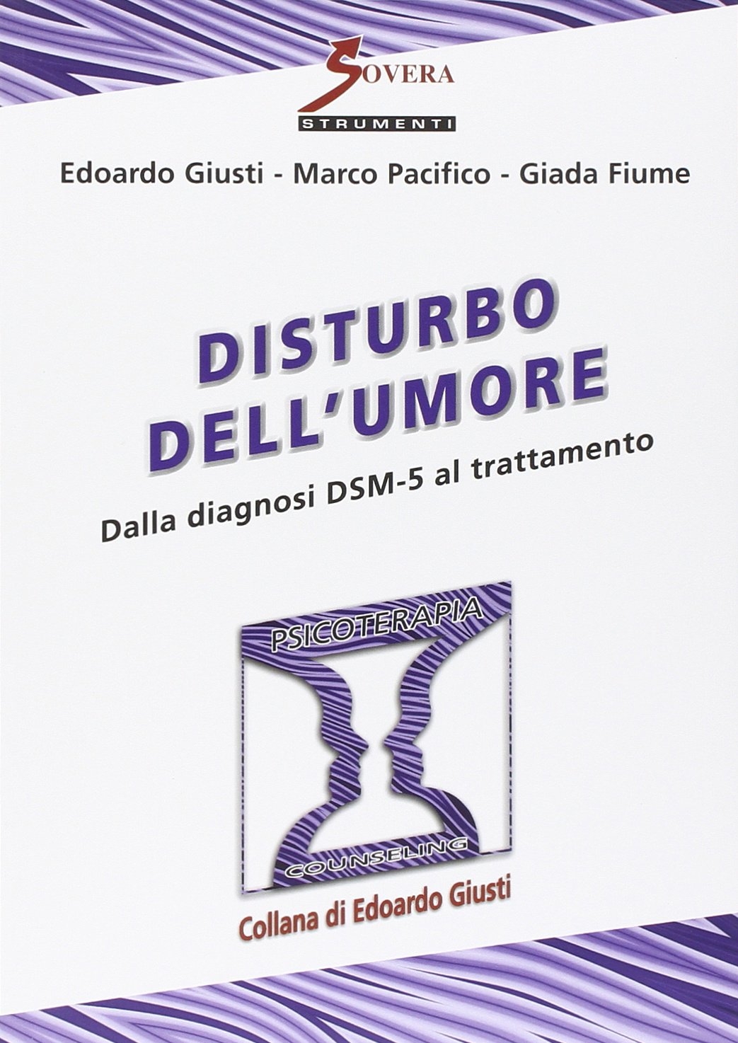 Disturbo dell'umore. Dalla diagnosi DSM-5 al trattamento, Roma, Sovera Edizioni, …