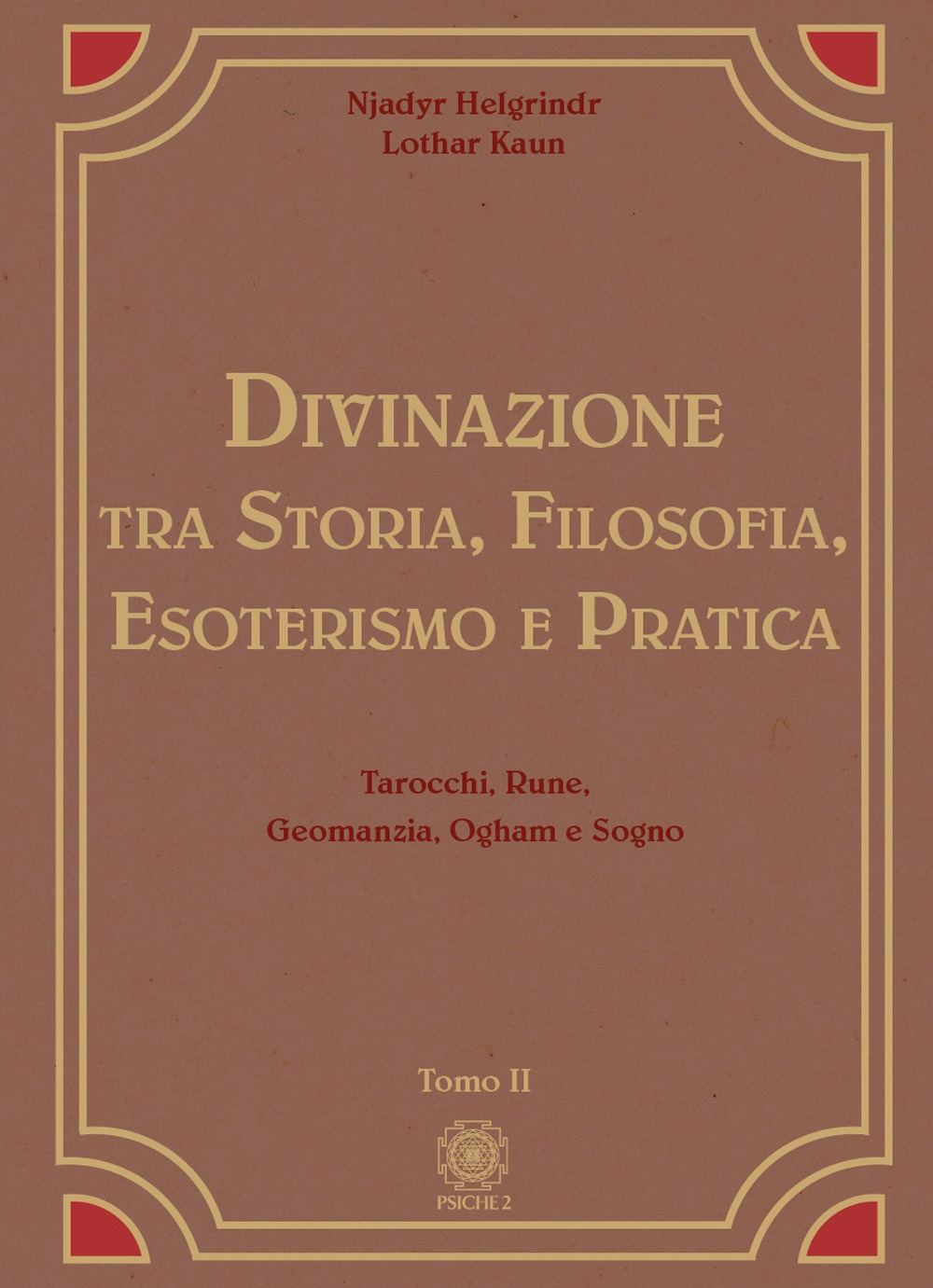 Divinazione. Tra storia, filosofia, esoterismo e pratica. Vol. 2: Tarocchi, …
