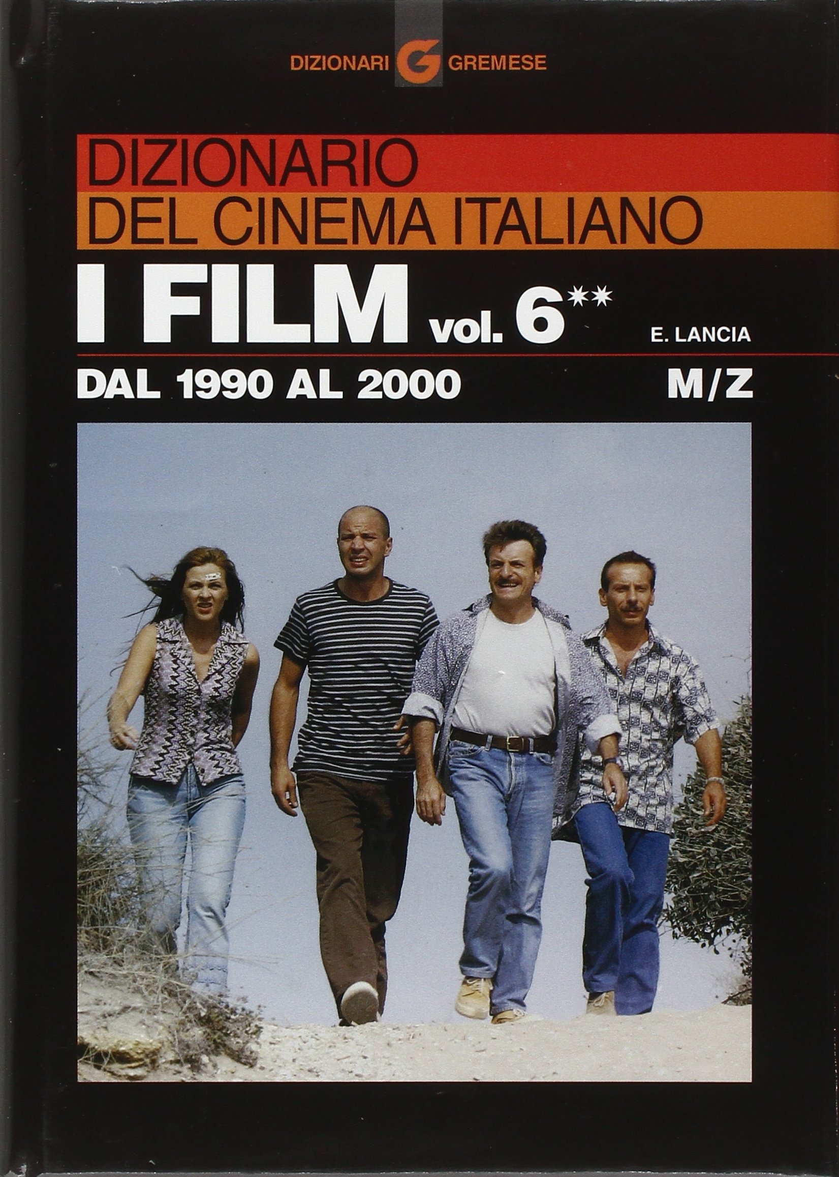 Dizionario del cinema italiano. I film. Vol. 6/2: Dal 1990 …