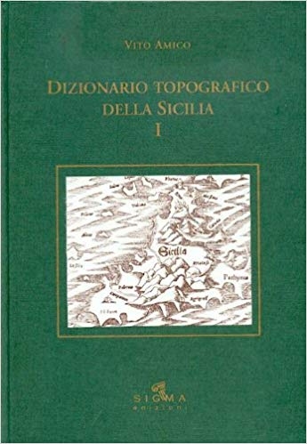 Dizionario Topografico della Sicilia. 2 Volumi, Milano, Edizioni d'Arte Sigma, …