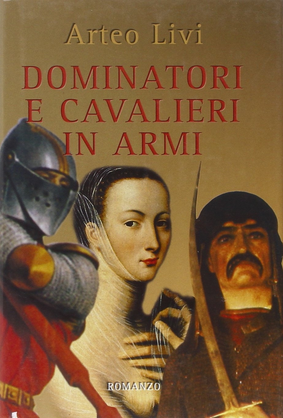 Dominatori e cavalieri in armi, Firenze, Società Editrice Fiorentina, 2003
