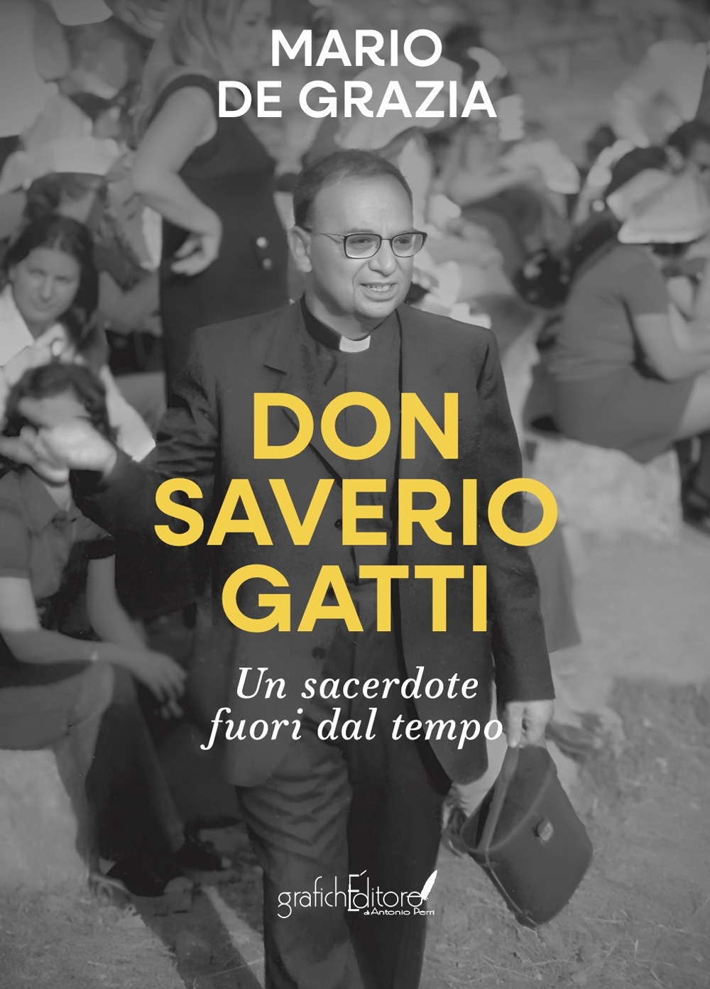 Don Saverio Gatti. Un sacerdote fuori dal tempo