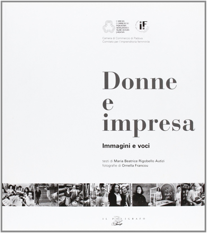 Donne e impresa. Immagini e voci, Padova, Il Poligrafo, 2005