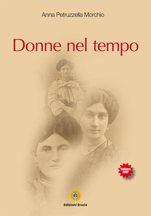 Donne nel tempo, Napoli, Edizioni Eracle, 2017