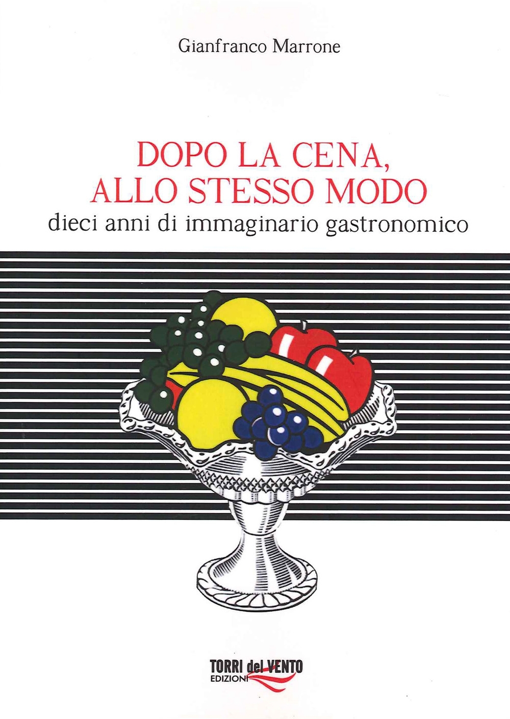 Dopo Cena, allo Stesso Modo. Dieci anni di immaginario gastronomico.
