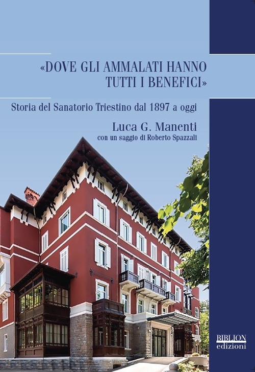«Dove gli ammalati hanno tutti i benefici». Storia del Sanatorio …