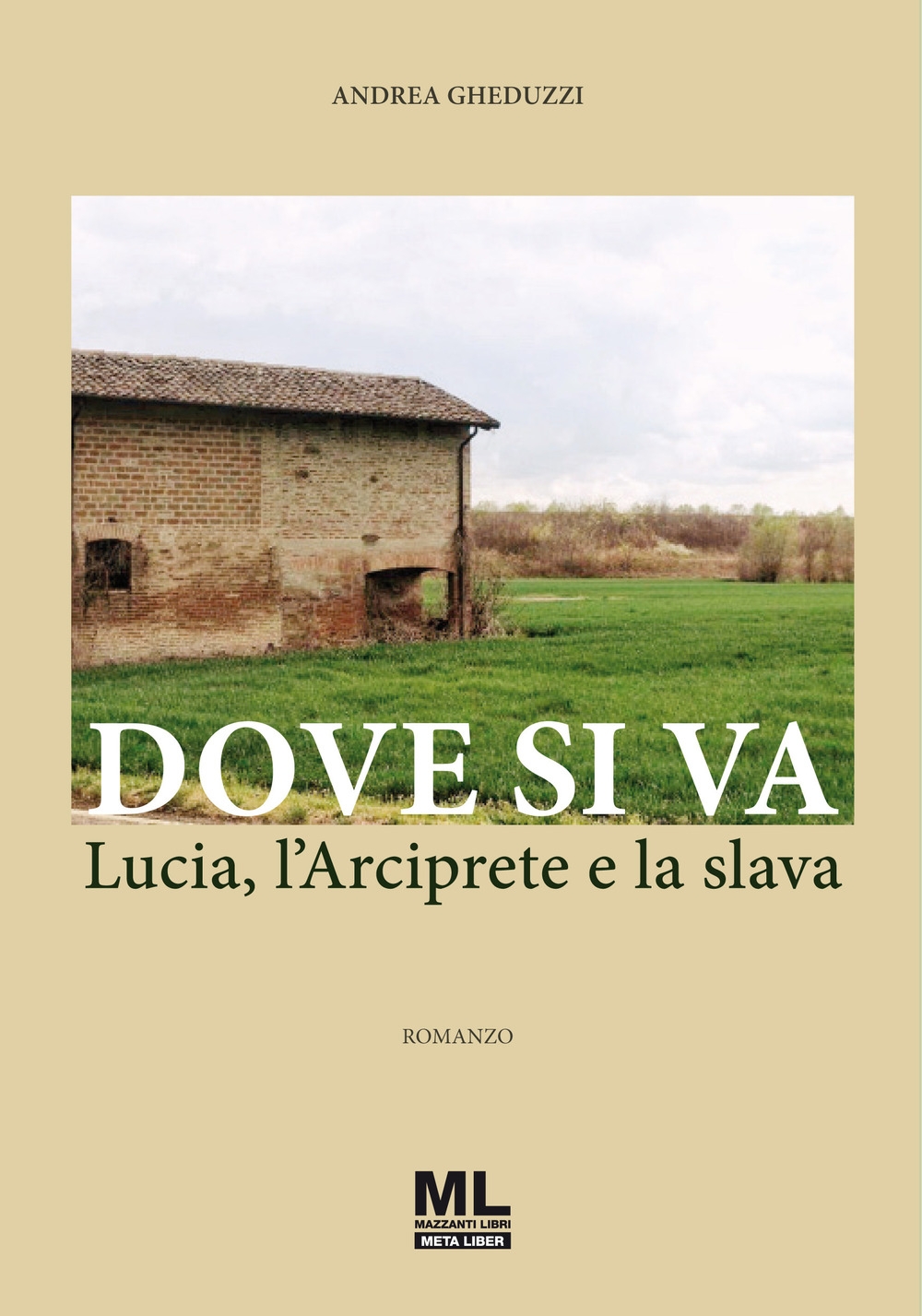 Dove si va. Lucia, l'Arciprete e la slava. Con Contenuto …