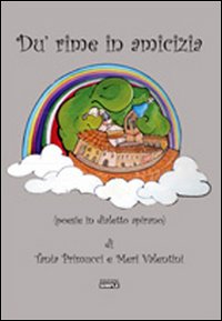 Du'rime in amicizia (poesie in dialetto apirano), Macerata, Simple, 2011