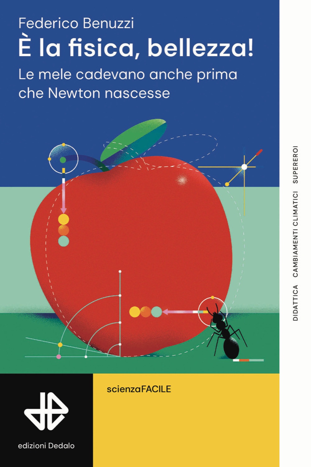 È la fisica, bellezza! Le mele cadevano anche prima che …