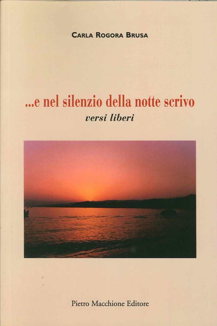 ... E nel silenzio della notte scrivo versi liberi, Varese, …