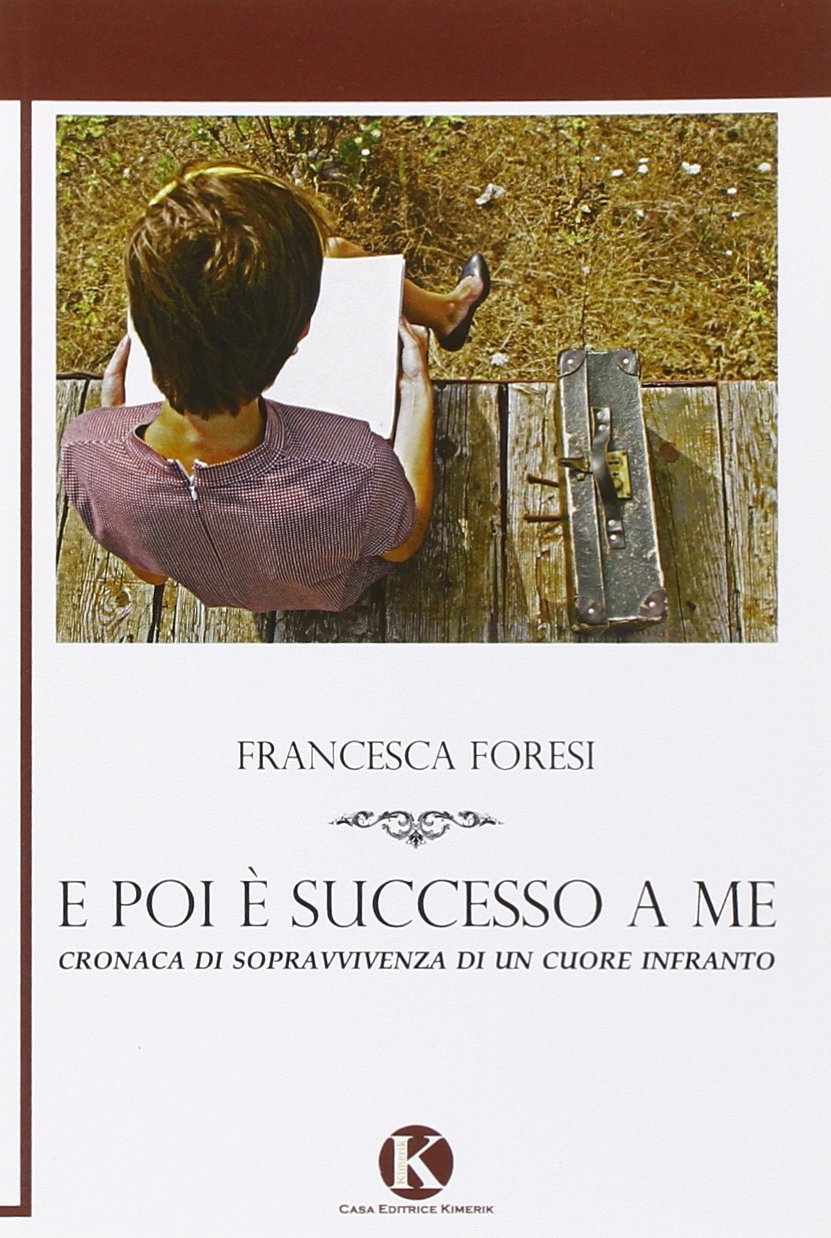 E poi è successo a me. Cronaca di sopravvivenza di …