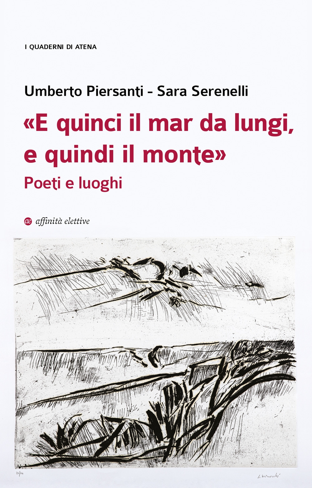 «E quinci il mar da lungi, e quindi il monte». …