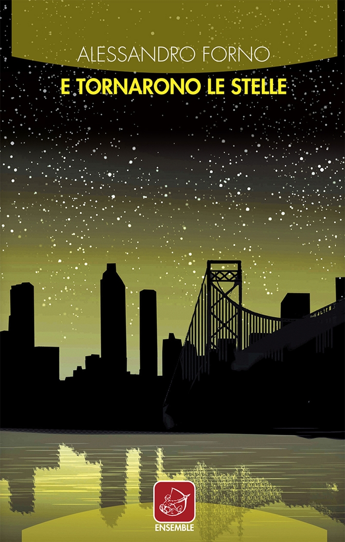 E tornarono le stelle, Roma, Edizioni Ensemble, 2015