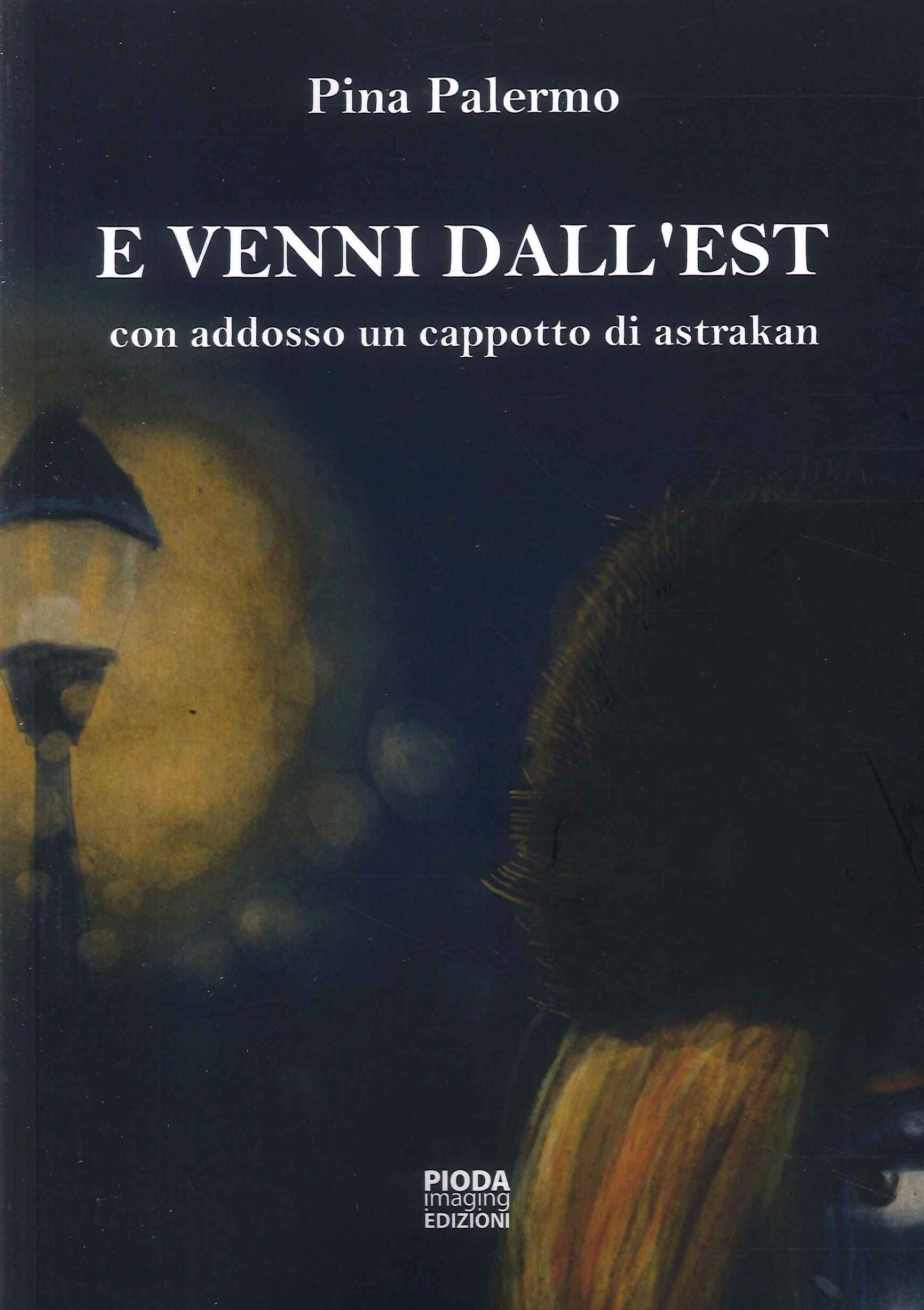 E venni dall'Est. Con addosso un cappotto di astrakan, Roma, …