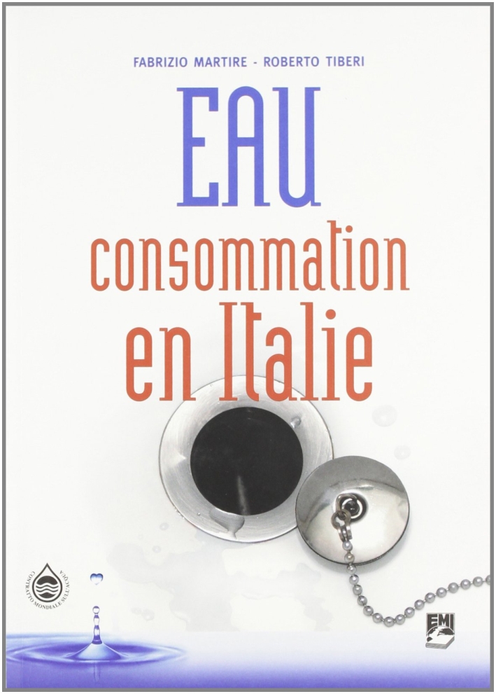 Eau. Consommation en Italie, Verona, EMI - Editrice Missionaria Italiana, …