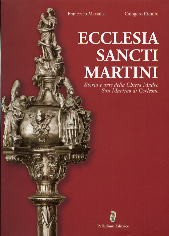 Ecclesia Sancti Martini. Storia e arte della Chiesa Madre San …