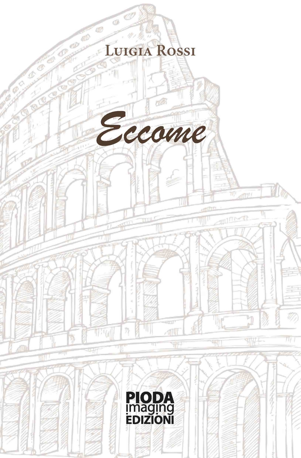 Eccome., Roma, Pioda Editore, 2020