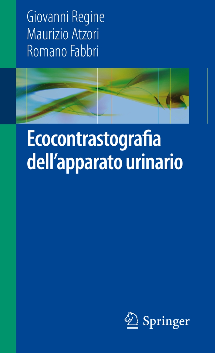 Ecocontrastografia dell'apparato urinario, Milano, Springer Italia, 2012