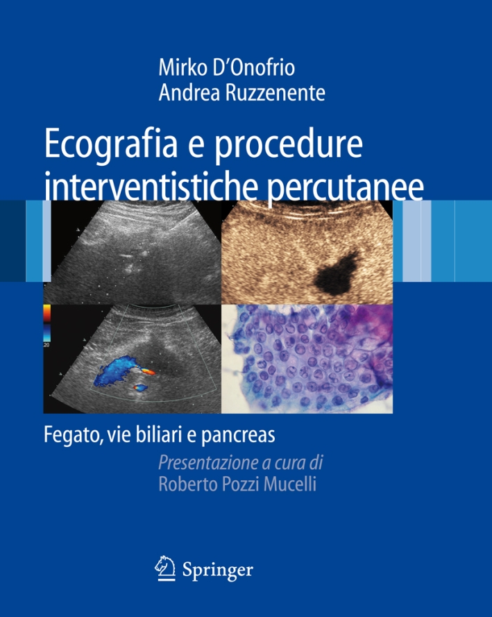 Ecografie e procedure intervenistiche percutanee: fegato, vie biliari e pancreas, …