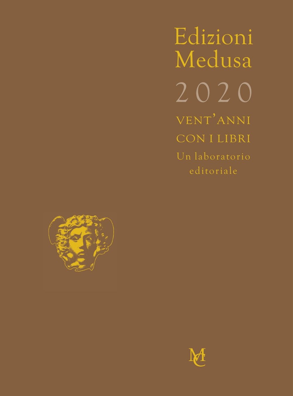 Edizioni Medusa 2020. Vent'anni con i libri. Un laboratorio editoriale