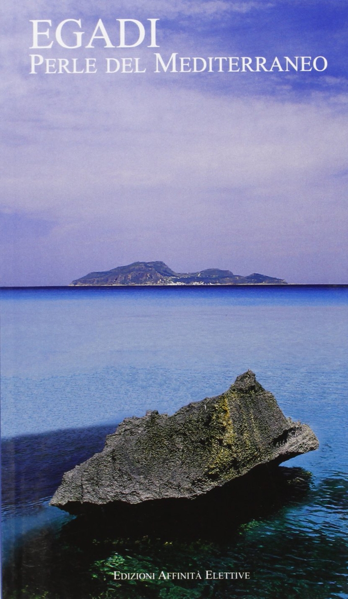 Egadi. Perle del Mediterraneo