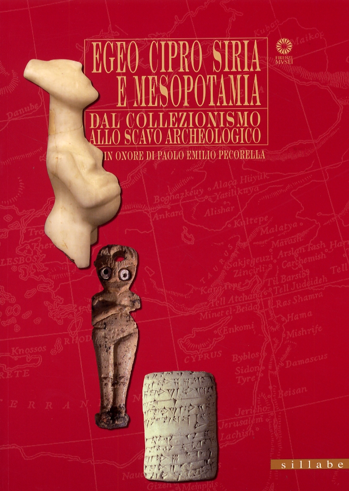 Egeo, Siria e Mesopotamia. Dal Collezionismo allo Scavo Archeologico