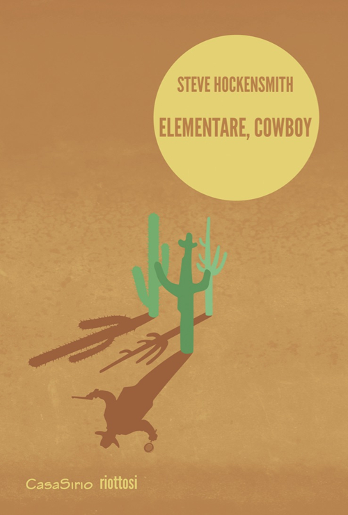Elementare, cowboy, Lentate sul Seveso, CasaSirio Editore, 2016