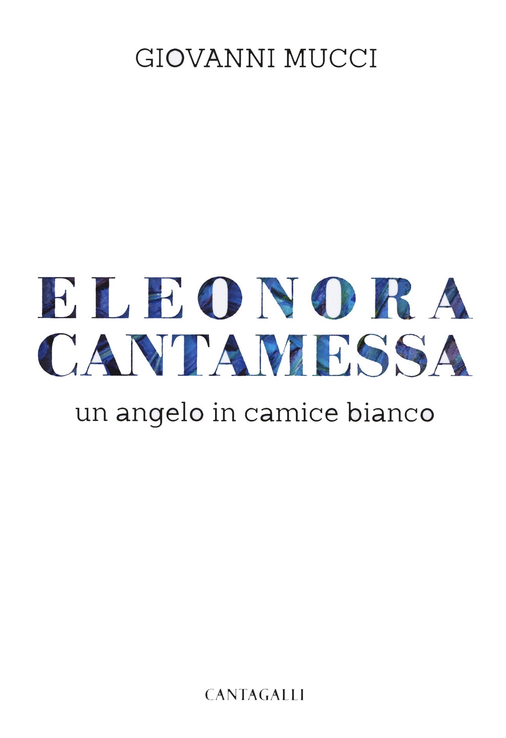 Eleonora Cantamessa. Un angelo in camice bianco