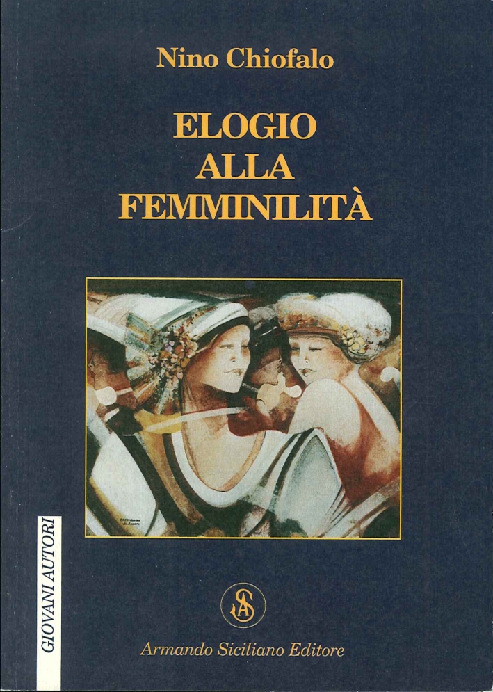 Elogio alla femminilità, Messina, Armando Siciliano Editore, 2007