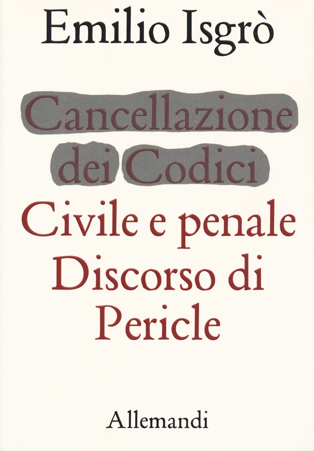 Emilio Isgrò. Cancellazione dei codici. Civile e penale. Discorso dei …