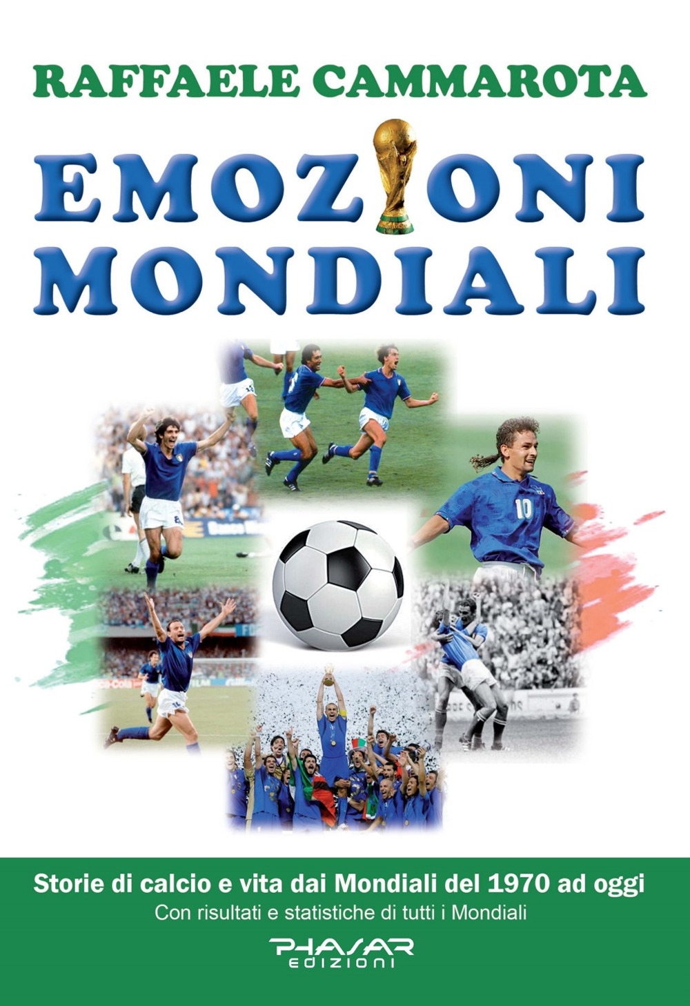Emozioni mondiali. Storie di calcio e vita dai Mondiali del …