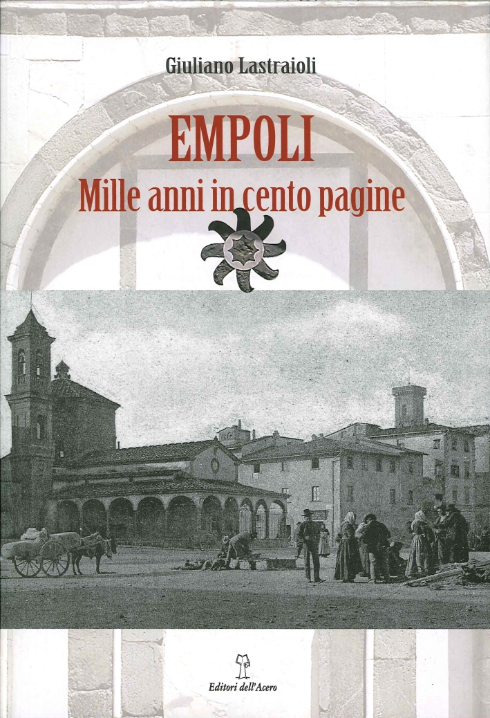 Empoli. Mille anni in cento pagine
