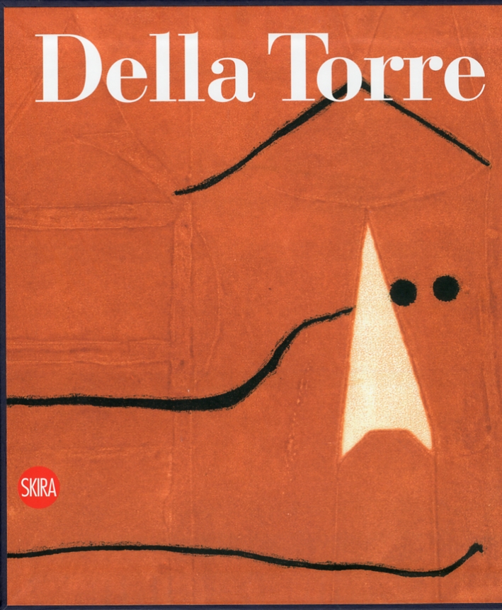 Enrico Della Torre. Catalogo generale dell'opera grafica
