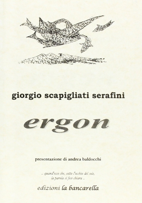 Ergon, Piombino, La Bancarella Editrice, 2005