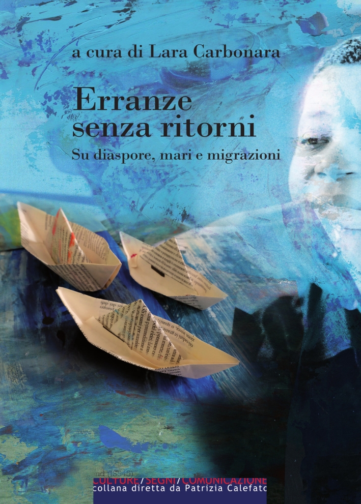 Erranze senza ritorni. Su diaspore, mari e migrazioni, Bari, Progedit, …