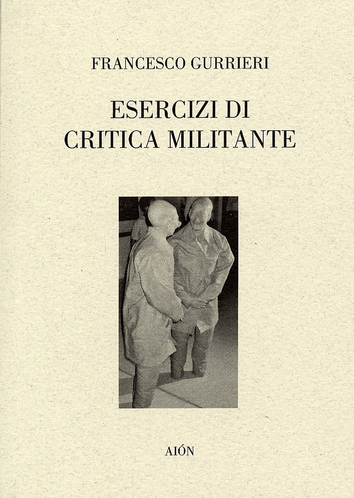 Esercizi di critica militante, Firenze, Aiòn Edizioni, 2002