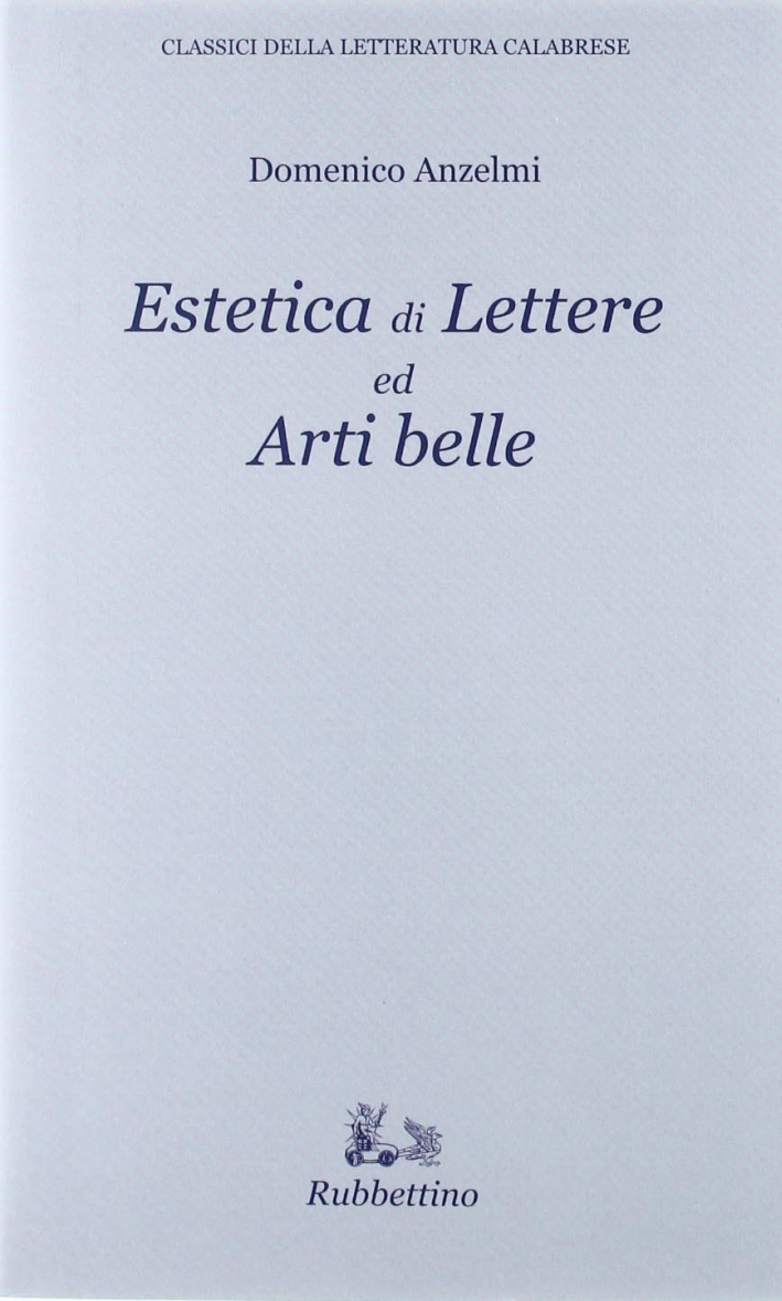 Estetica di lettere ed arti belle, Soveria Mannelli, Rubbettino Editore, …