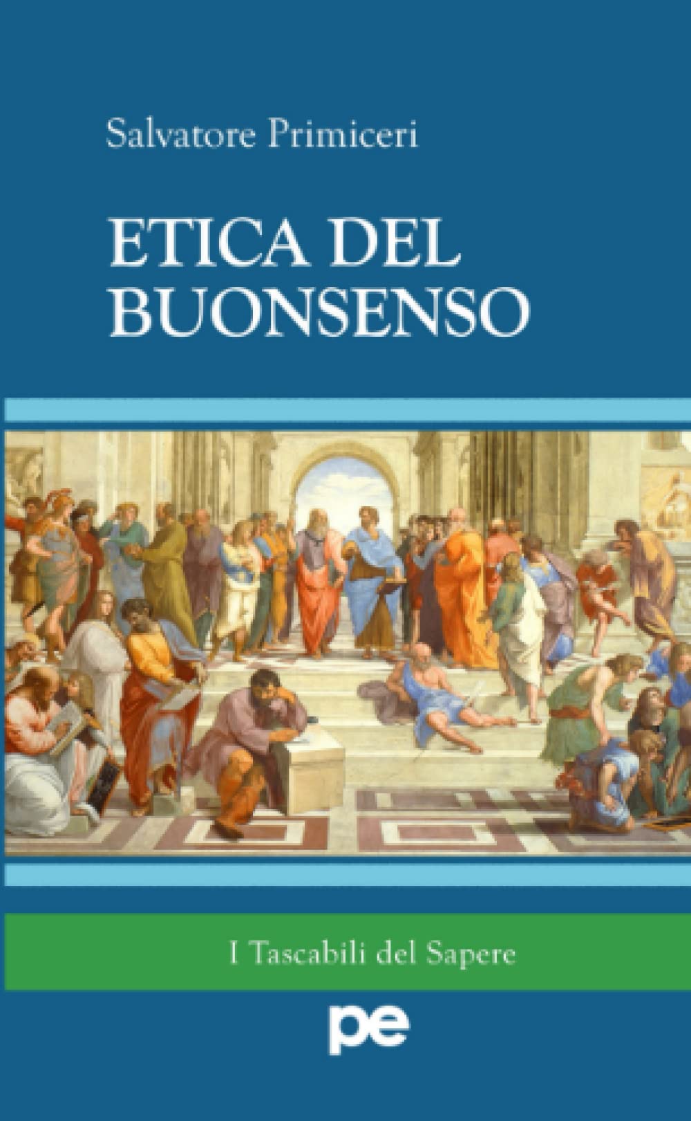 Etica del Buonsenso, Padova, Primiceri Editore, 2015