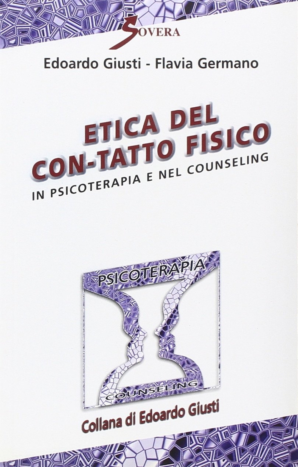 Etica del con-tatto fisico in psicoterapia e nel counseling video. …