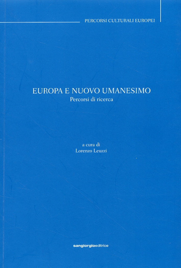 Europa e nuovo umanesimo. Percorsi di ricerca. [Edizione italiana, inglese …