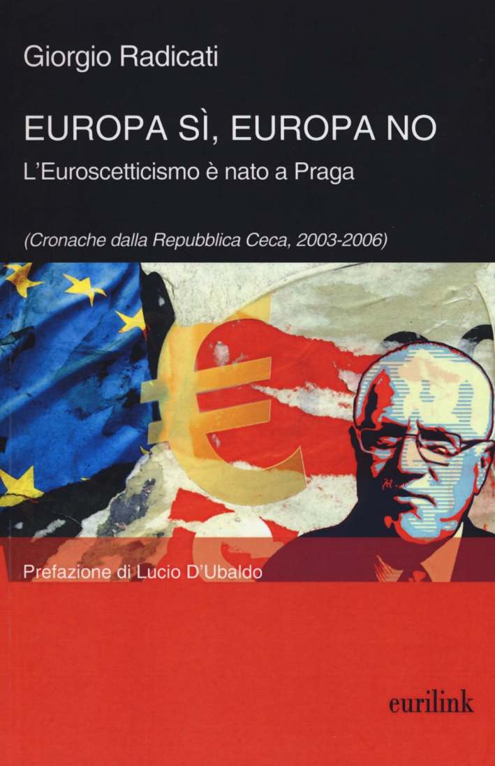 Europa sì, Europa no. L'euroscetticismo è nato a Praga (Cronache …