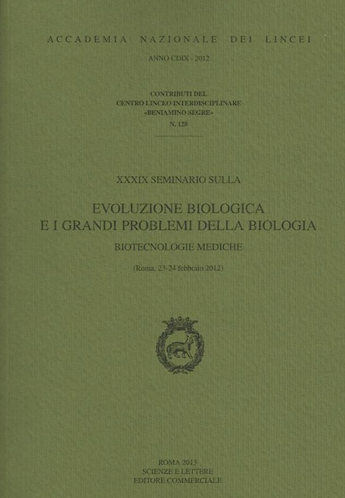 Evoluzione Biologica e i Grandi Problemi delle Biologia. Biotecnologie Mediche …