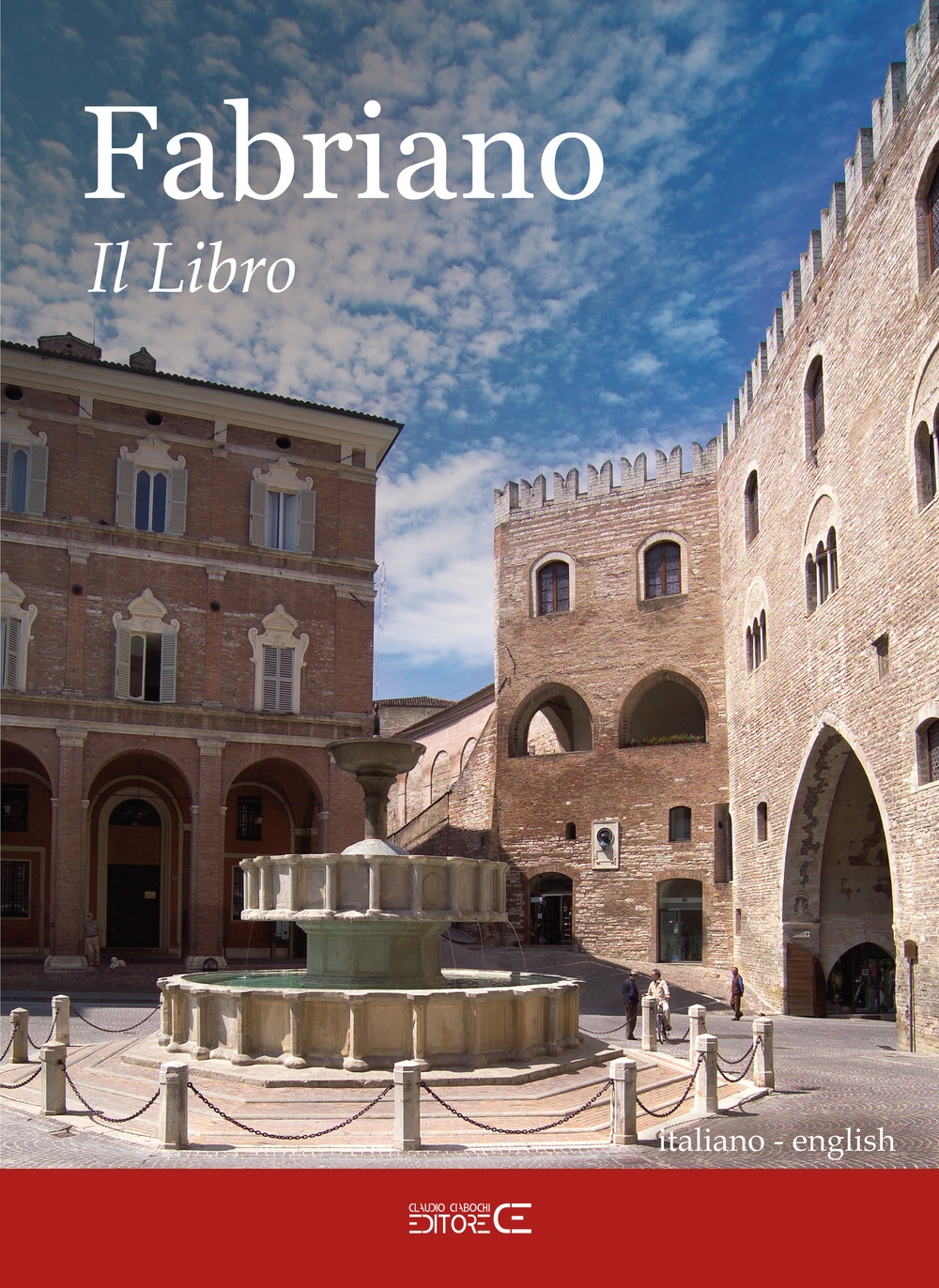 Fabriano. Il libro, Fabriano, Claudio Ciabochi Editore, 2021