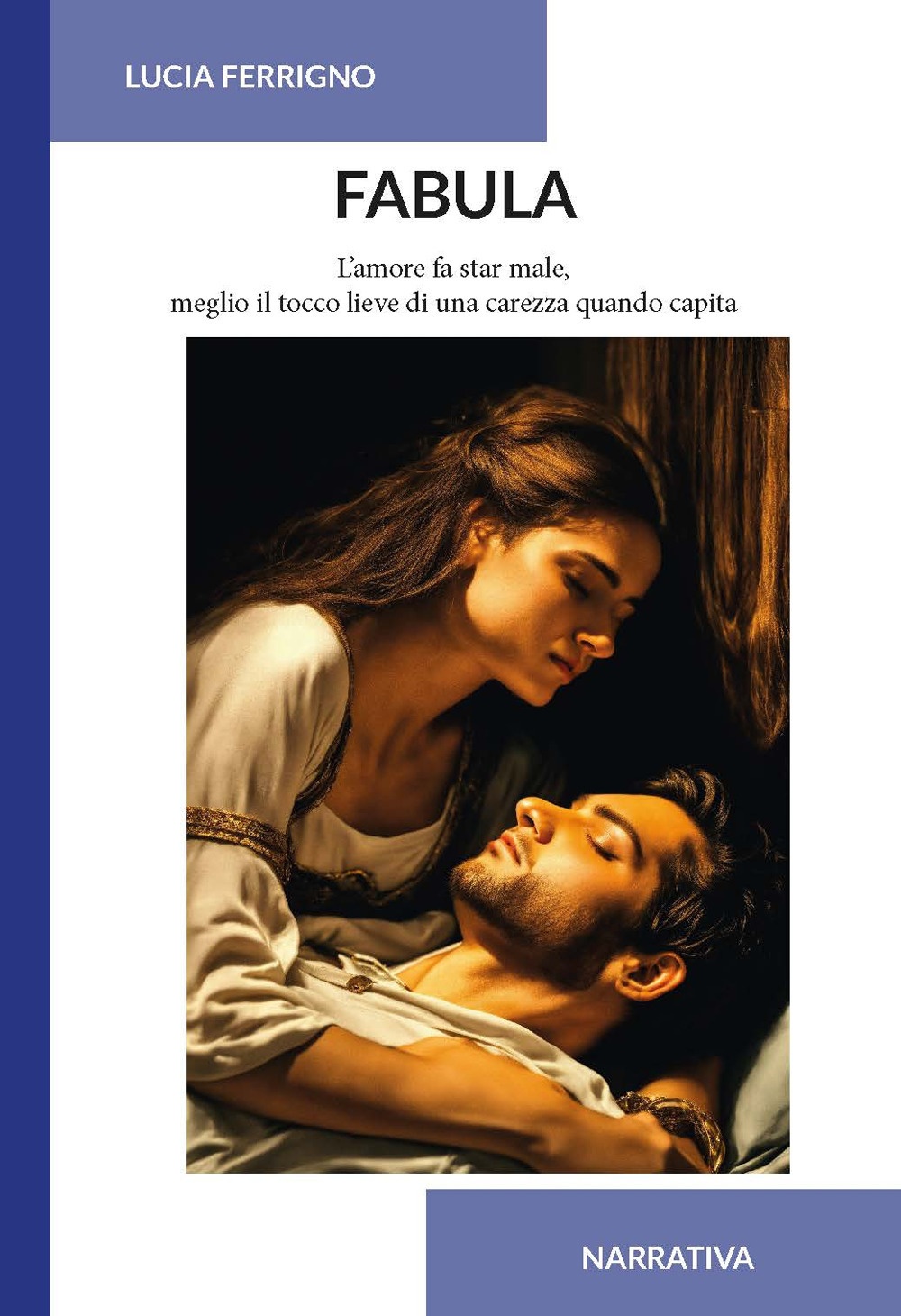 Fabula. L'amore fa star male, meglio il tocco lieve di …