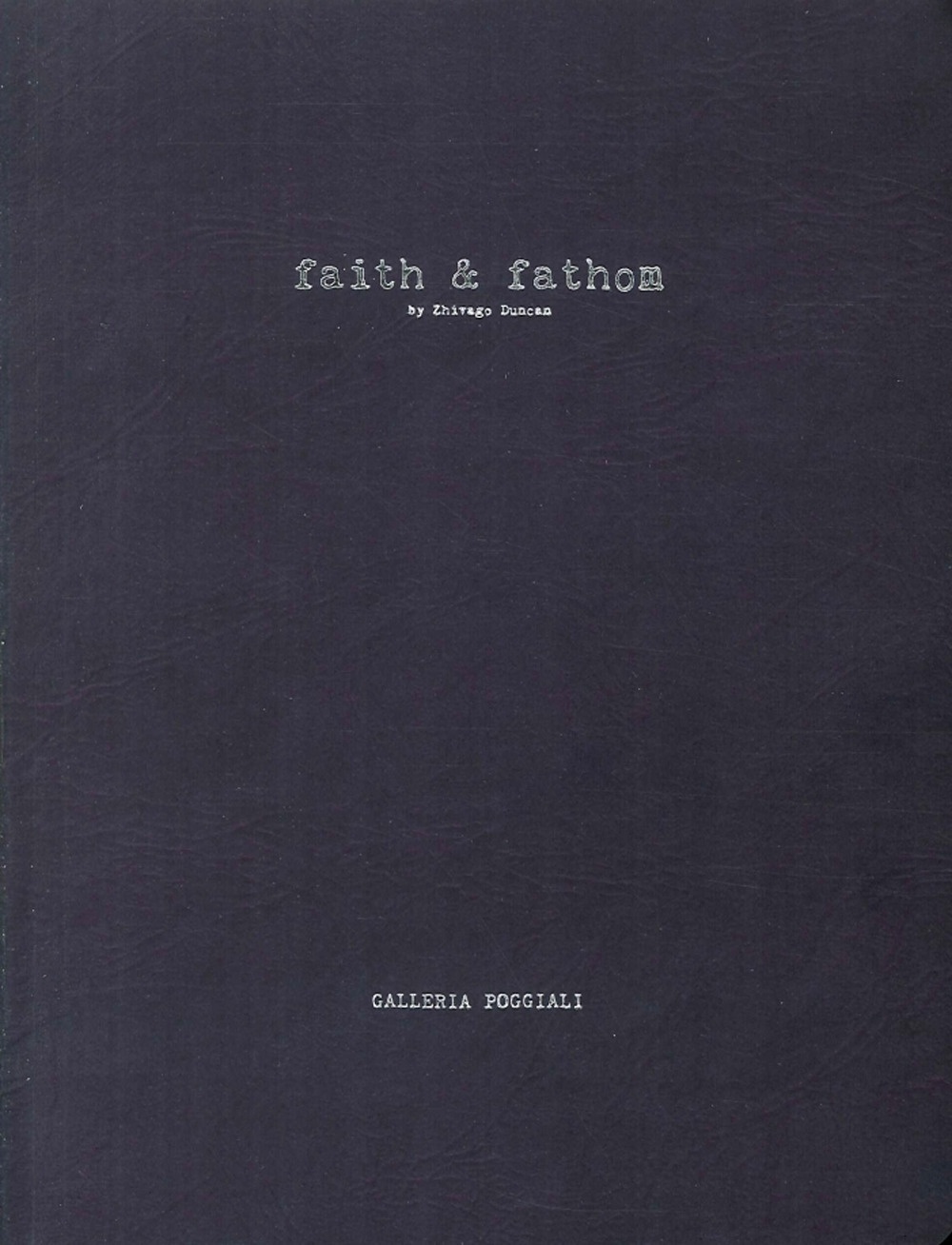 Faith & Fathom, Poggibonsi, Carlo Cambi Editore, 1996